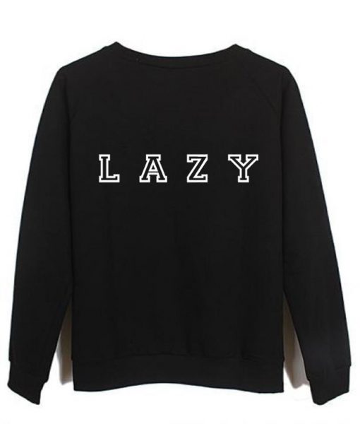 lazy black sweatshirt