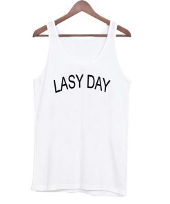 lazy day tanktop