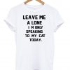 leave me alone tshirt