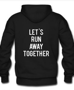 let's run away hoodie back