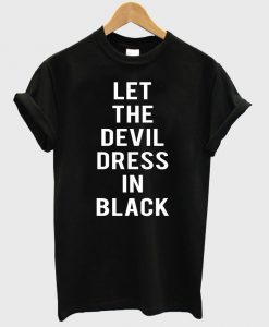 let the devil dress in black