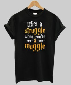 life's a struggle  T shirt
