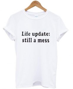 life update tshirt