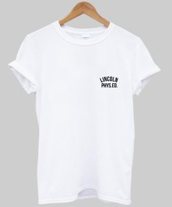 lincoln phys ed  T shirt