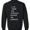 live free die strong sweatshirt