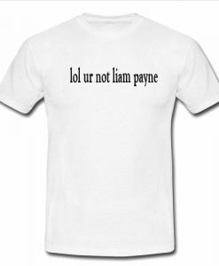 lol ur liam payne tshirt