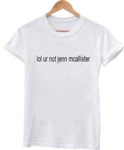 LOL ur not jenn mcallister