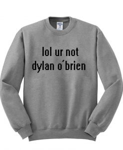 lol ur not sweatshirt