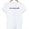 lol ur zayn malik tshirt