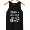 look like a beauty train like a beast Tanktop