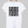 look like a girl  T shirt