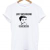 lost boyfriend tshirt