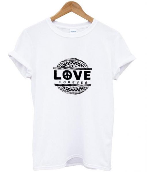 love forever t shirt