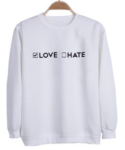 love hate  sweatshirt