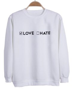 love hate  sweatshirt