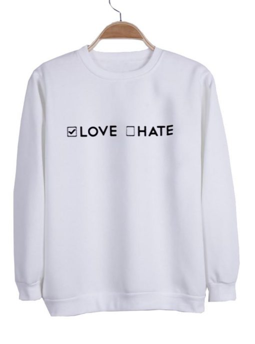 love hate  sweatshirt