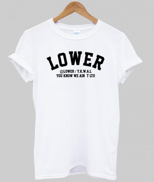 lowwer tshirt