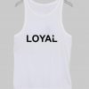 loyal tanktop