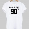 made in 90's T shirt