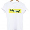 make my day shirt