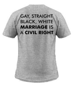 marriage is a civil right back T shirt