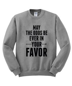 may the odds ne sweatshirt