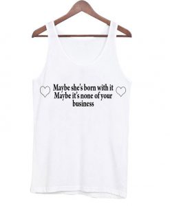 maybe she's born tanktop