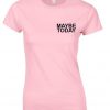 maybe today t shirt