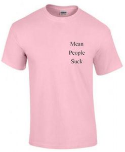 mean people suck T shirt light pink