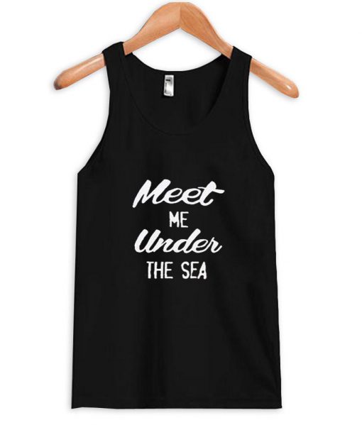 meet me under the sea Tank Top