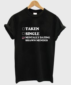 mentally dating shawn mendes shirt