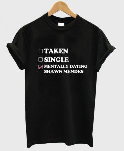 mentally dating shawn mendes shirt