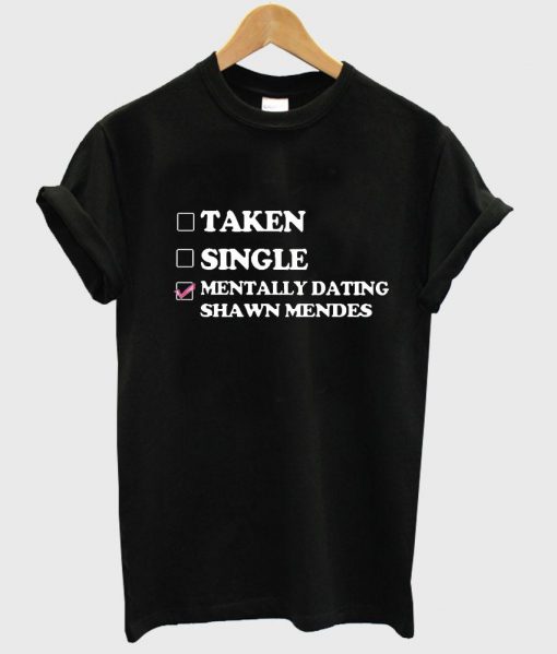 mentally dating shawn mendes shirt