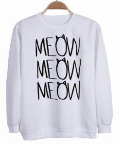 meow meow meow sweatshirt
