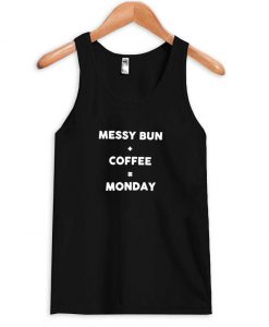 messy bun coffee monday Tank Top