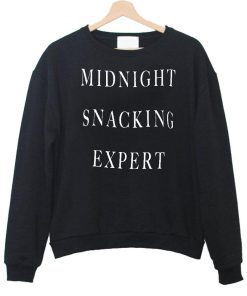 midnight snacking expert Sweatshirt