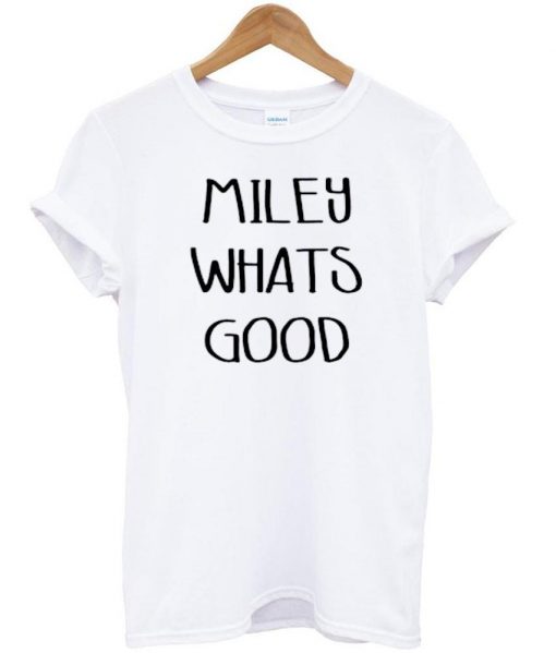 miley whats tshirt