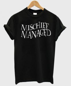 mischief managed tshirt