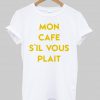 mon cafe s il vous plait T shirt