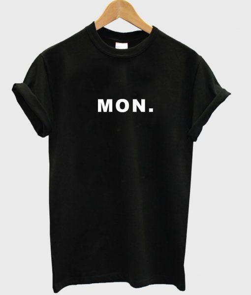 mon monday T shirt