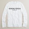 morning person long sleeve