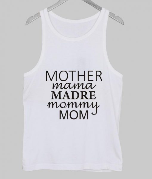 mother mama Tank Top