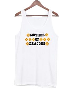 mother of dragons Tanktop