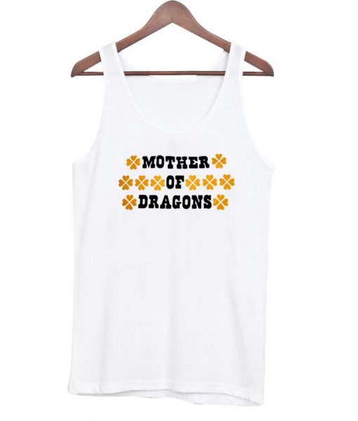 mother of dragons Tanktop