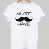 must have T shirt