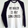 my brain is 80% song lyrics  T shirt