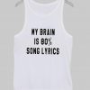 my brain is 80% song lyrics Tank Top
