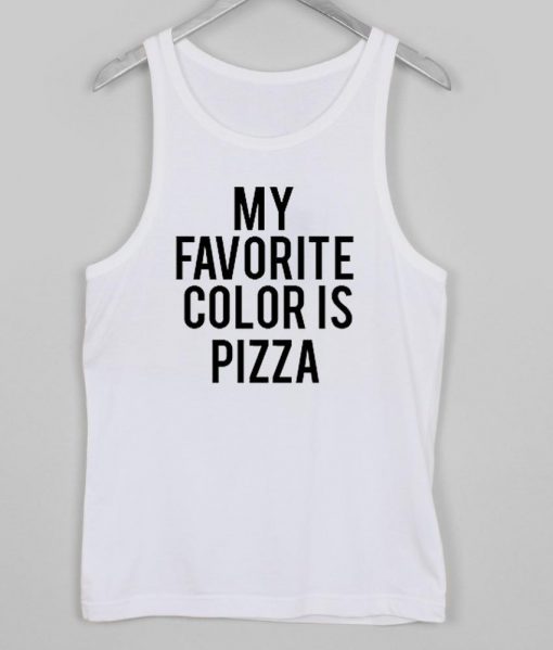 my favorite color is pizza Tank top