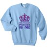 my favorite princess is me sweatshirt