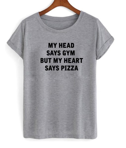 my head say gym tshirt